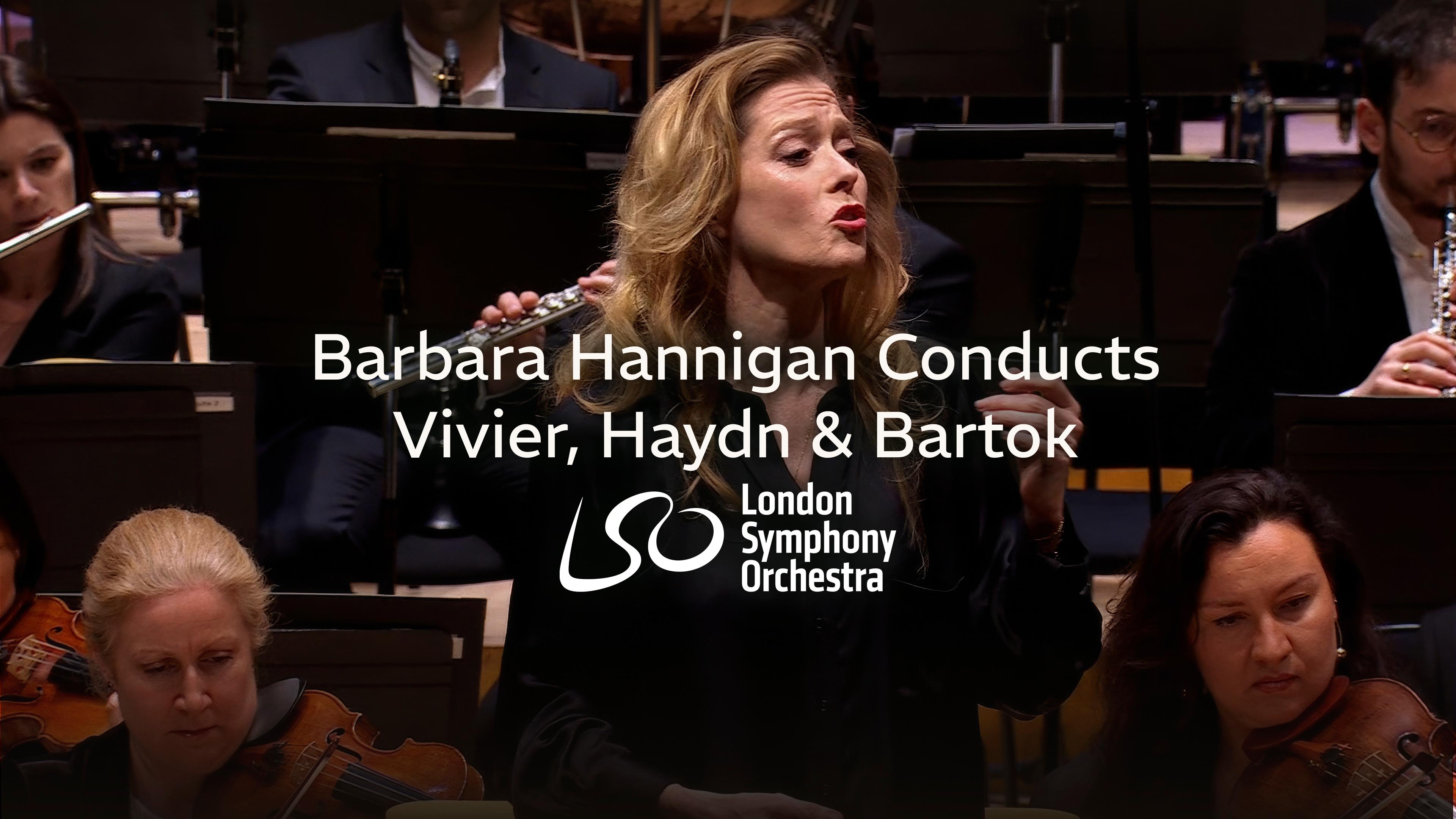 Barbara Hannigan Conducts Vivier, Haydn & Bartok