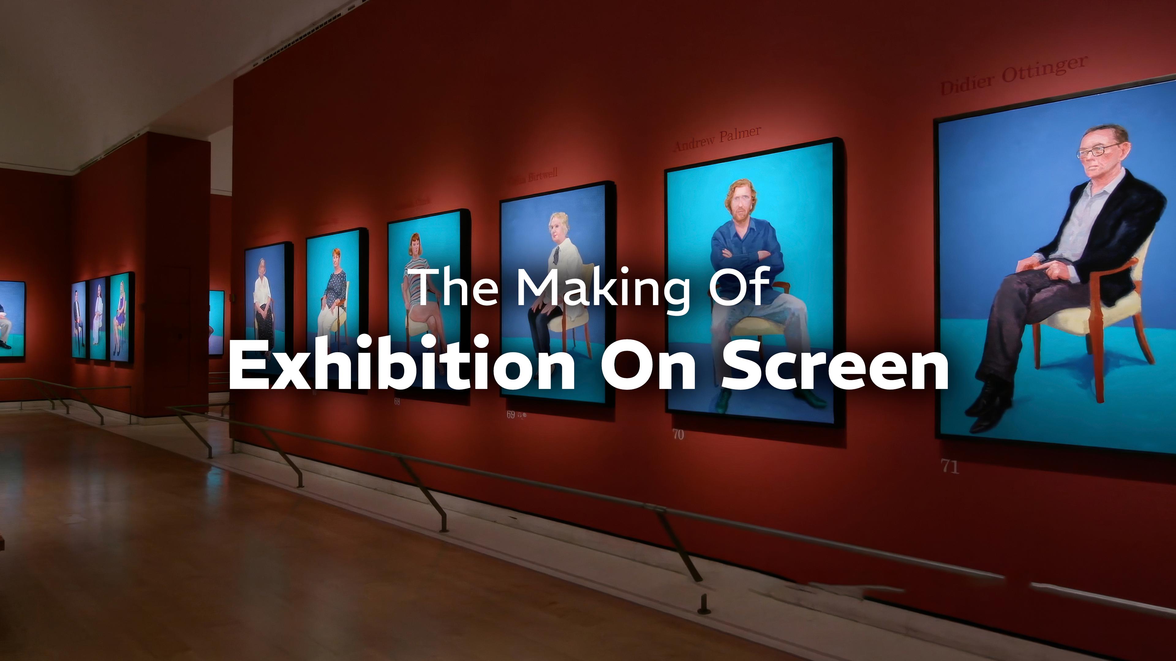 The Making of Exhibition on Screen