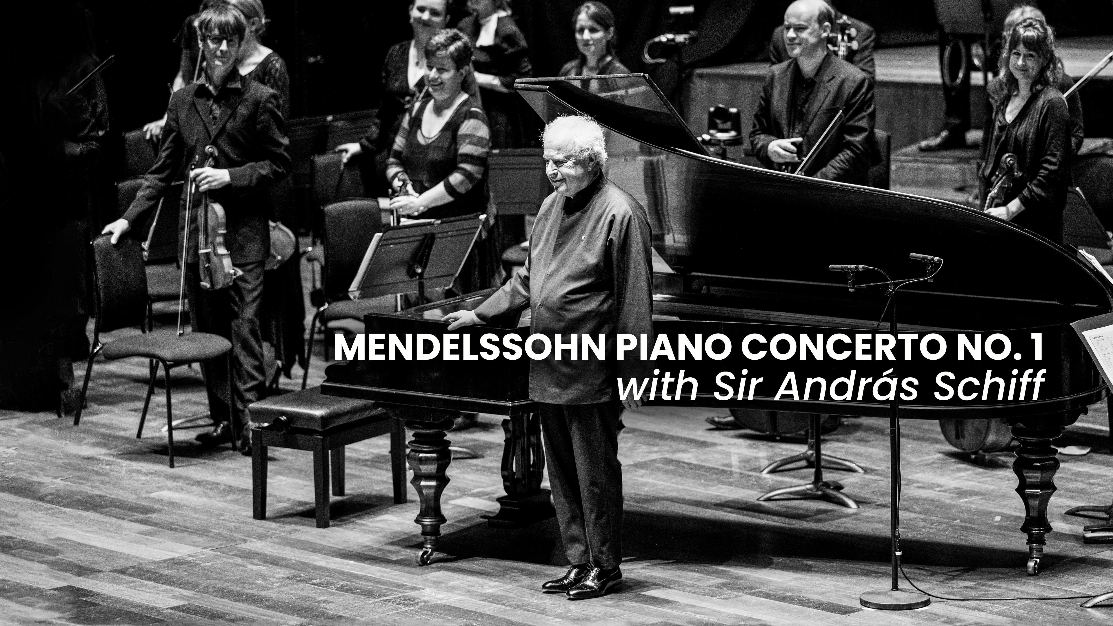Mendelssohn Piano Concerto No. 1 with Sir András Schiff