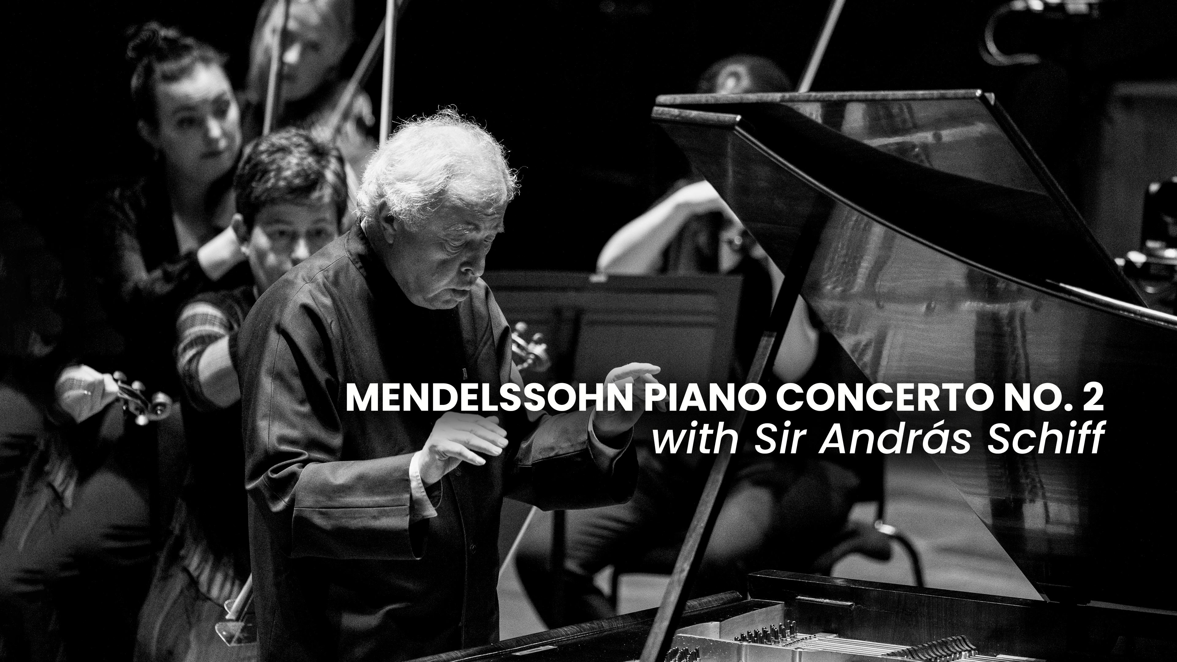 Mendelssohn Piano Concerto No. 1 with Sir András Schiff