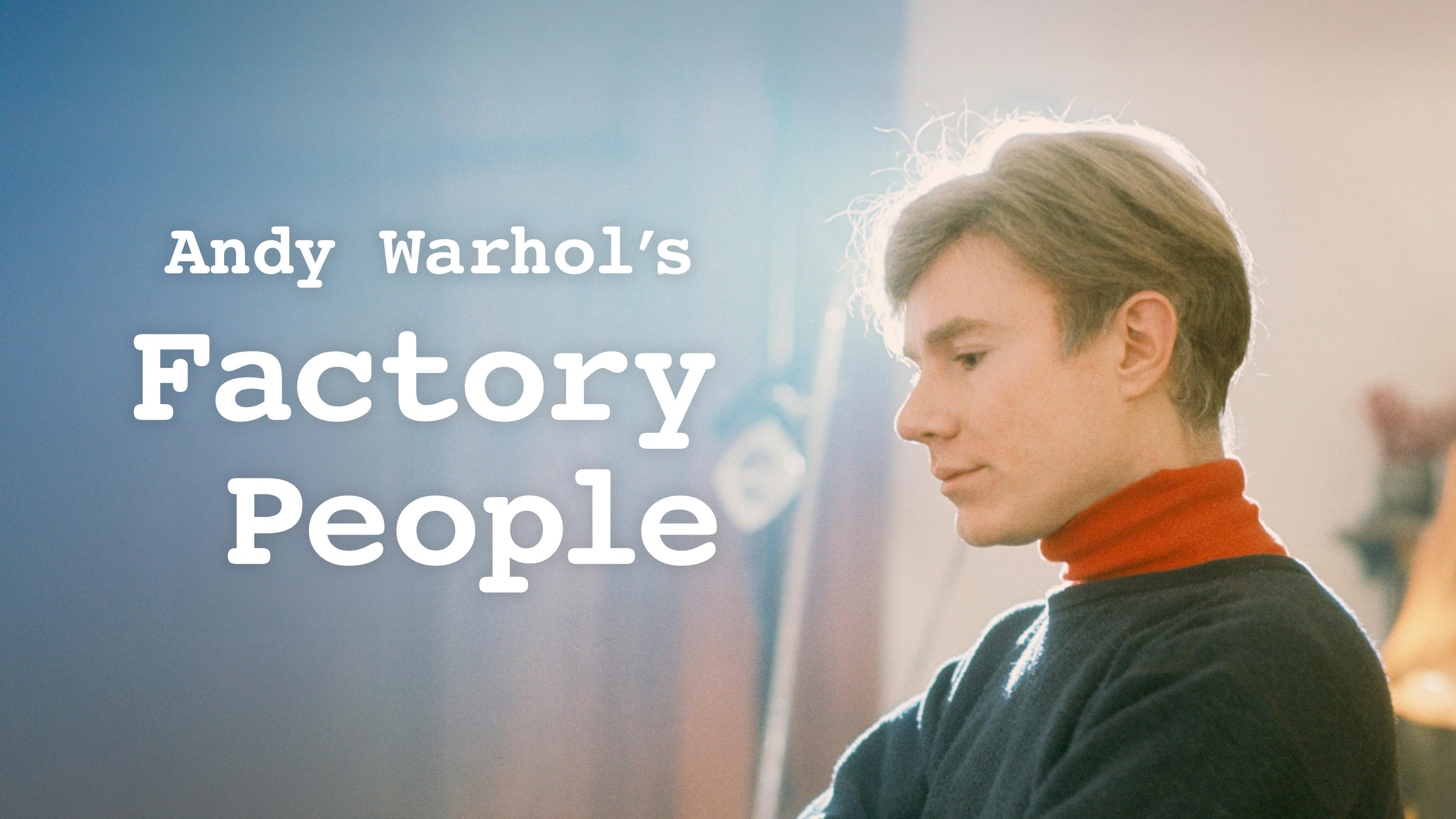 Andy Warhol’s Factory People