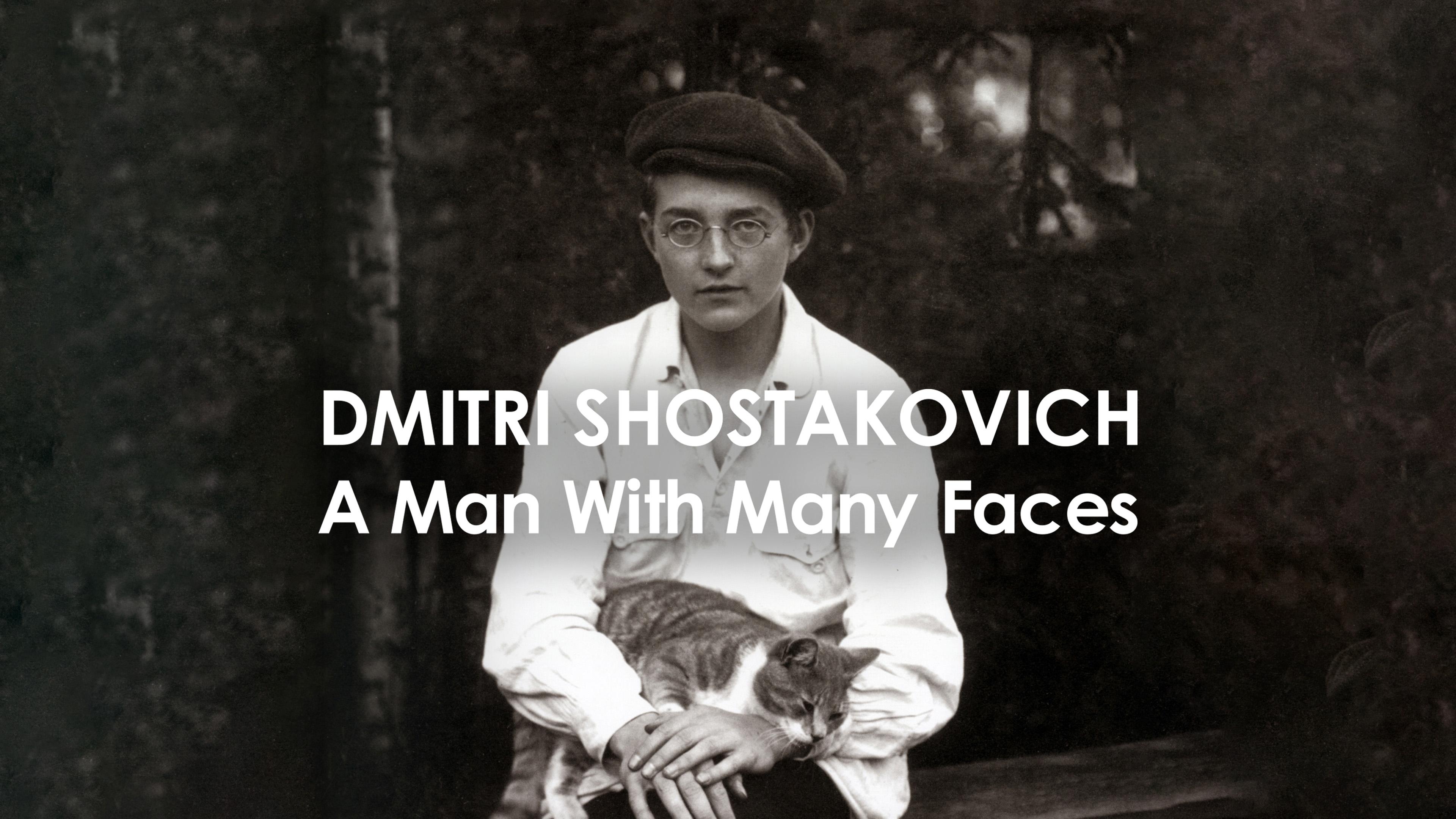 Dmitri Shostakovich: A Man of Many Faces