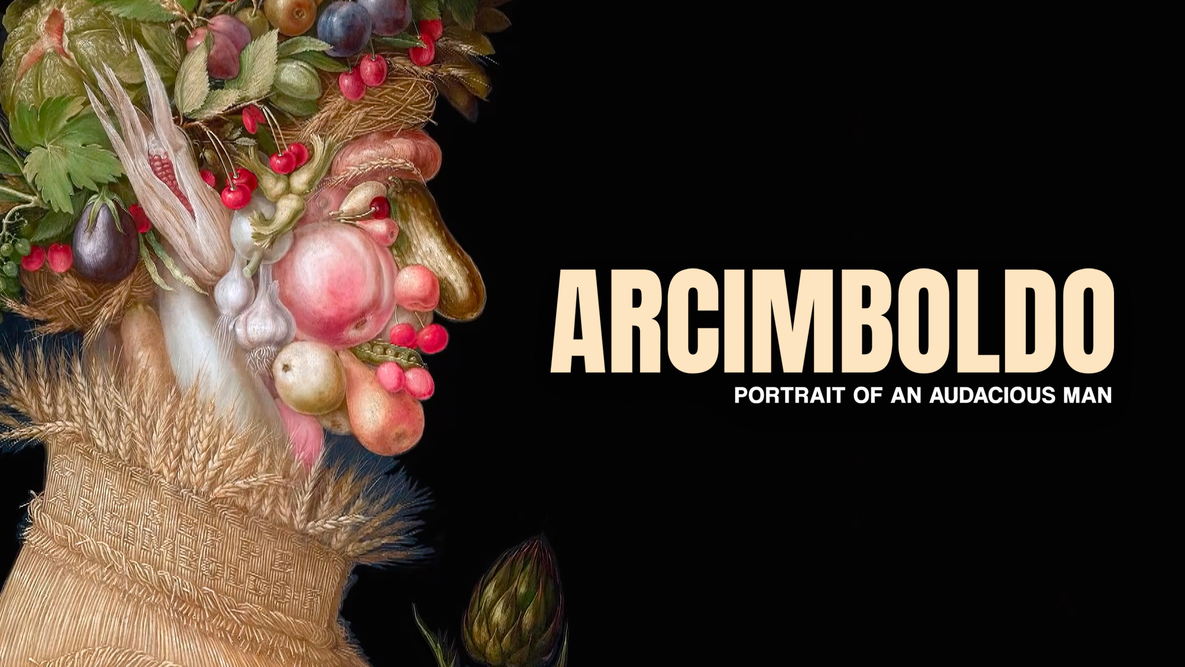 Arcimboldo: Portrait of an Audacious Man