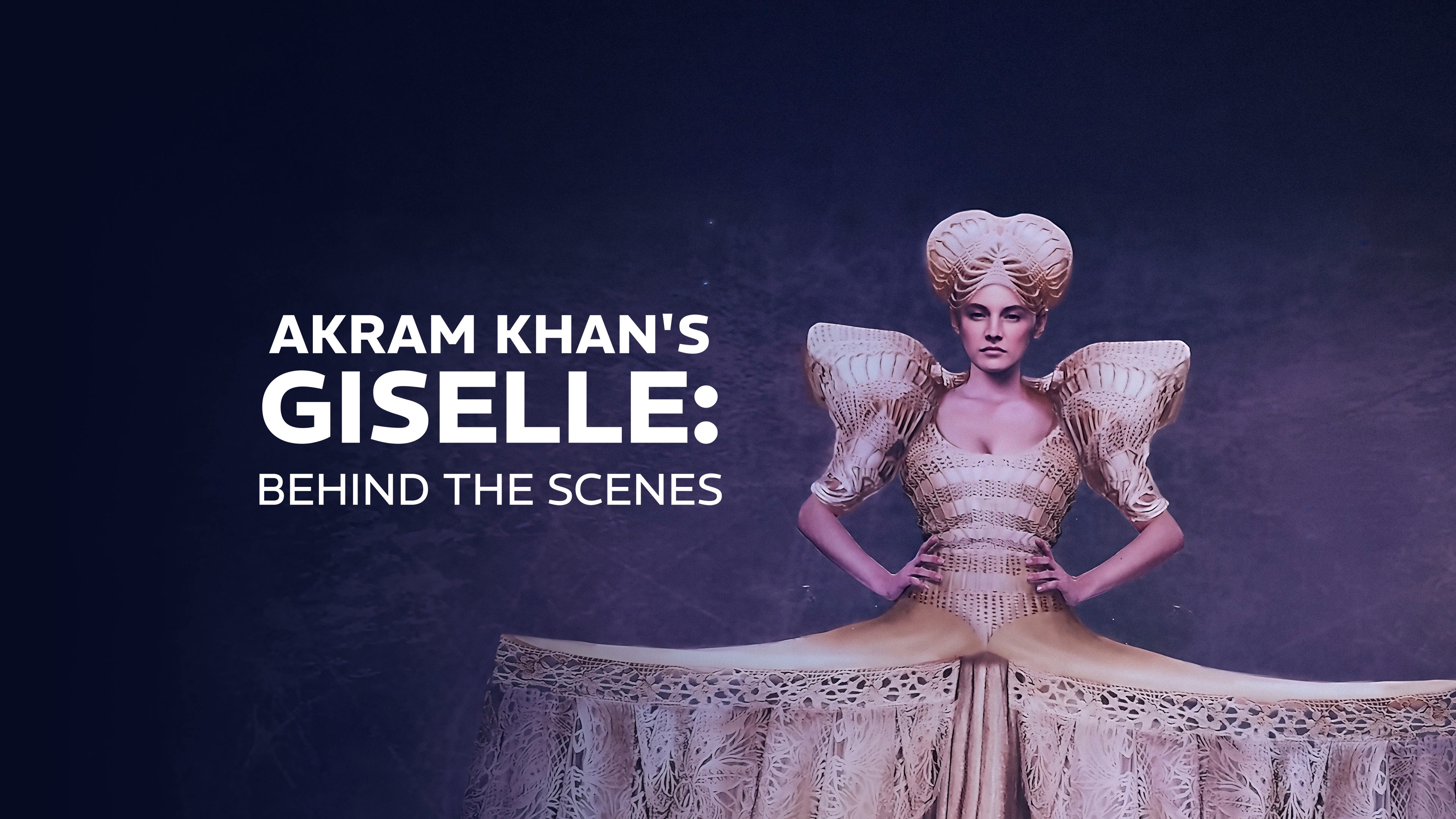 Akram Khan's Giselle: Behind the Scenes