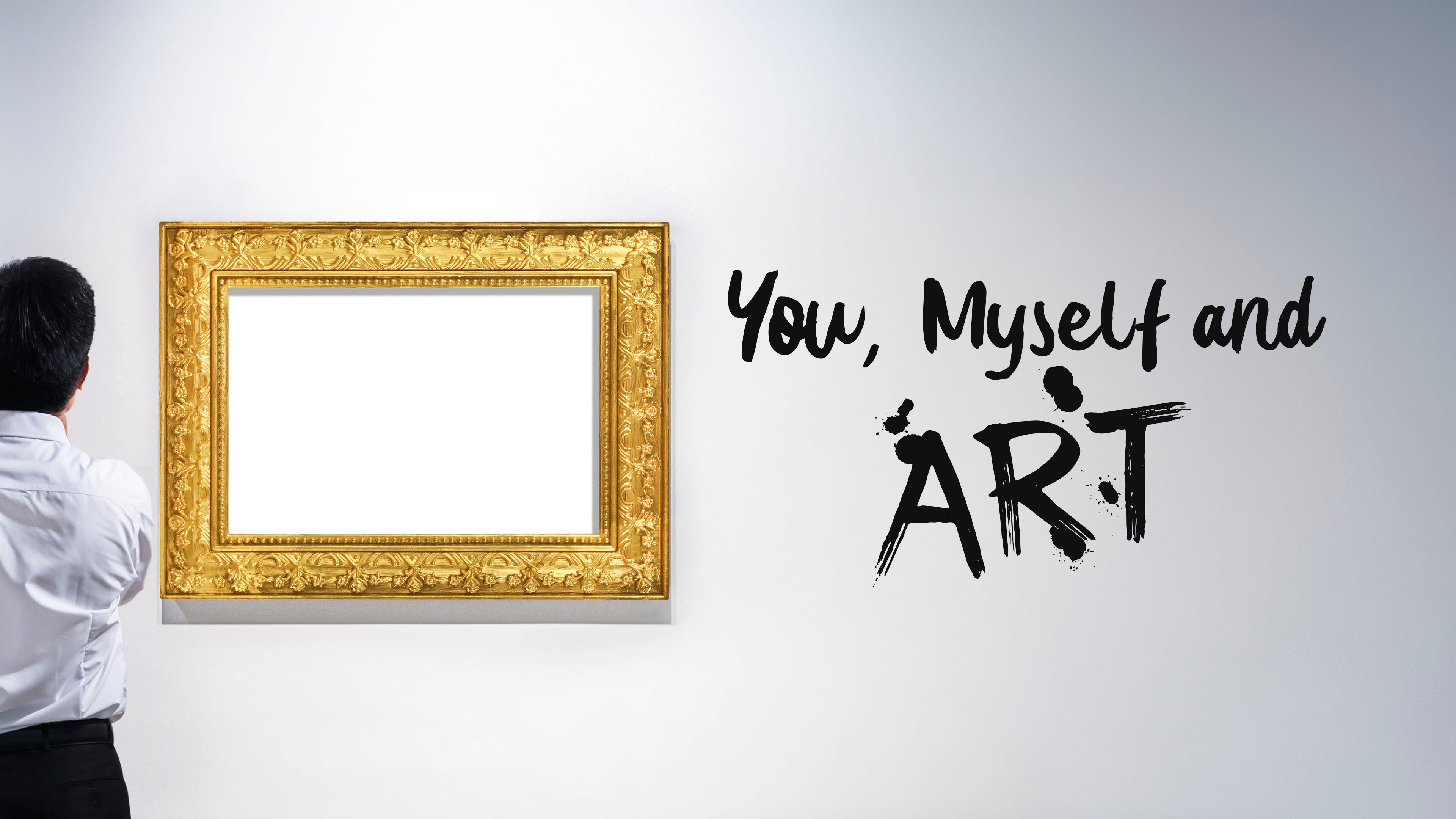 You, Myself and Art