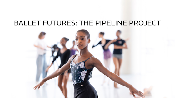 Ballet Futures: The Pipeline Project