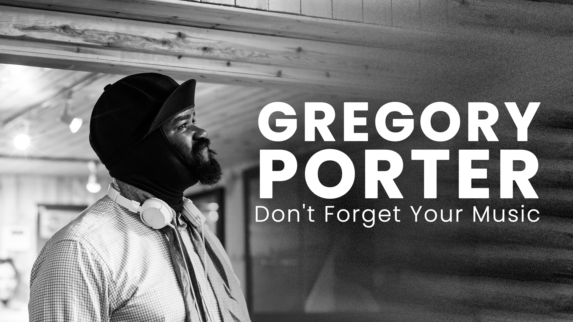 Gregory Porter: Don't Forget Your Music