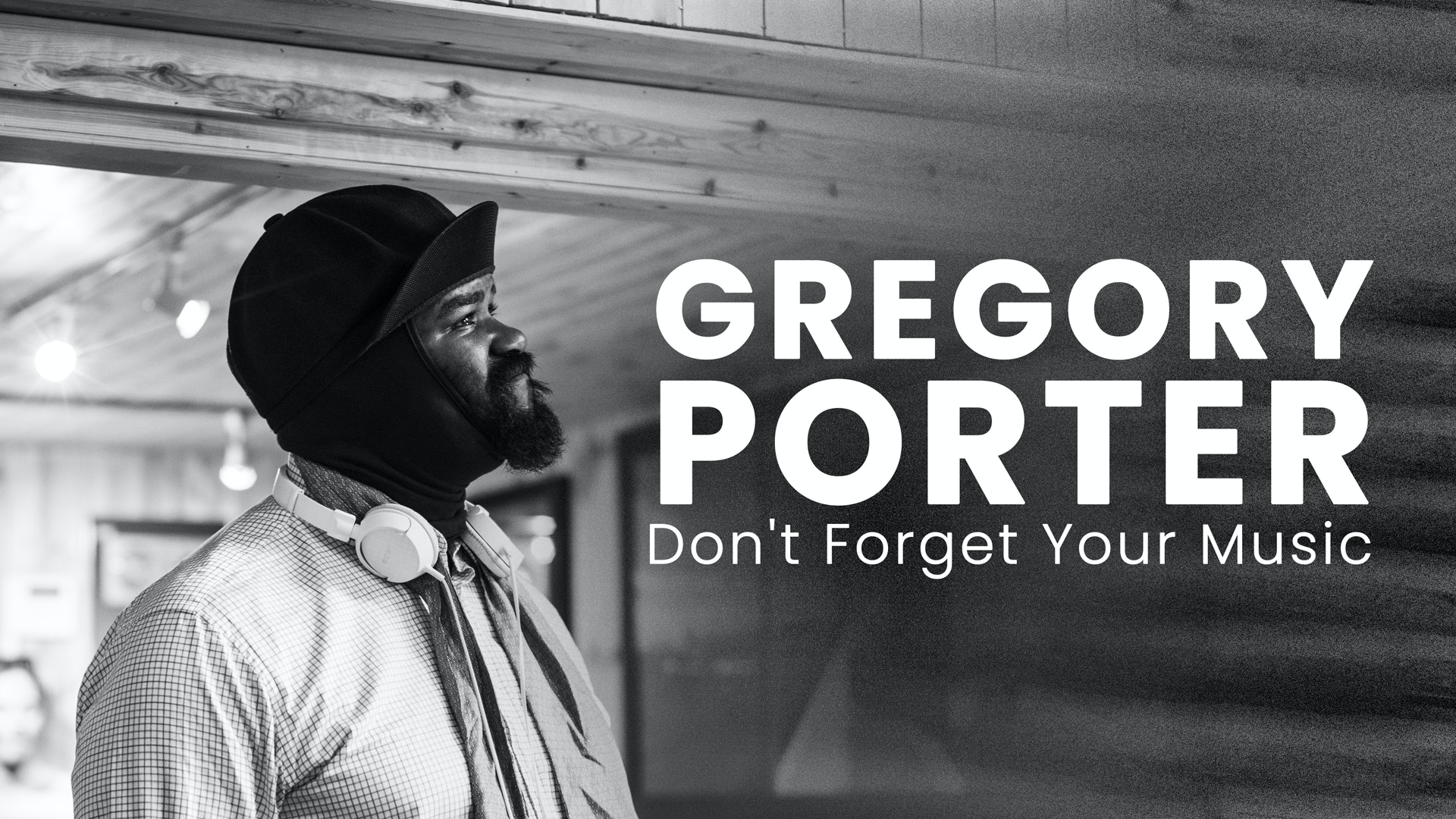 Gregory Porter: Don't Forget Your Music