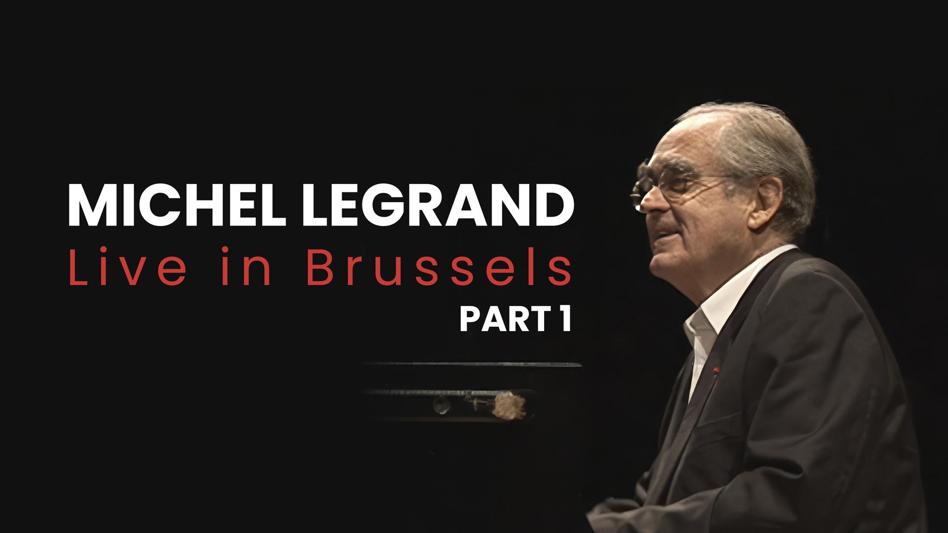Michel Legrand: Live in Brussels - Part 1