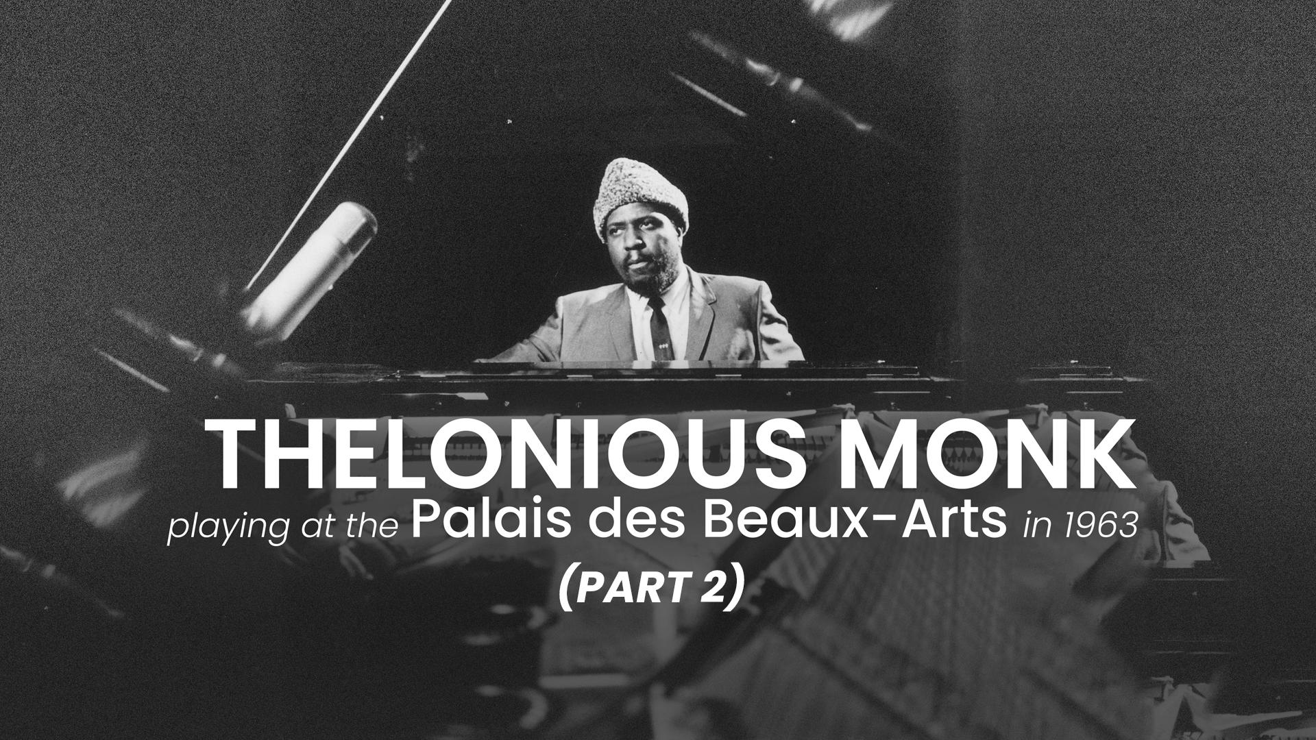 Thelonious Monk Quartet playing at the Palais des Beaux-Arts, Brussels in 1963 - Part 2