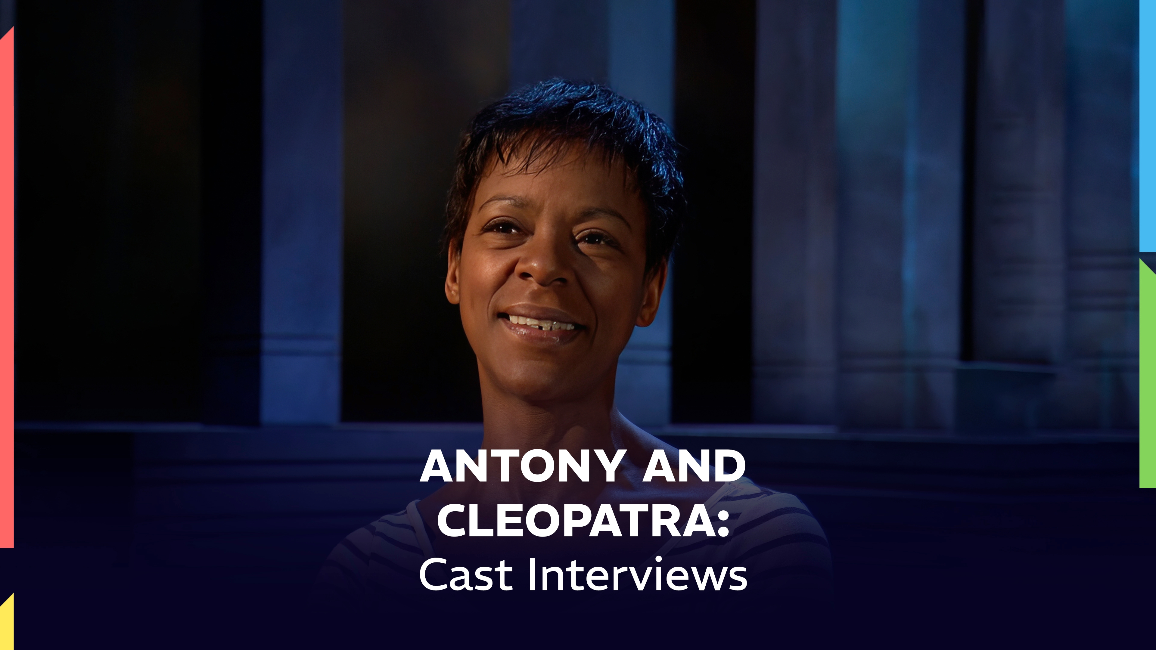 Antony and Cleopatra: Cast Interviews