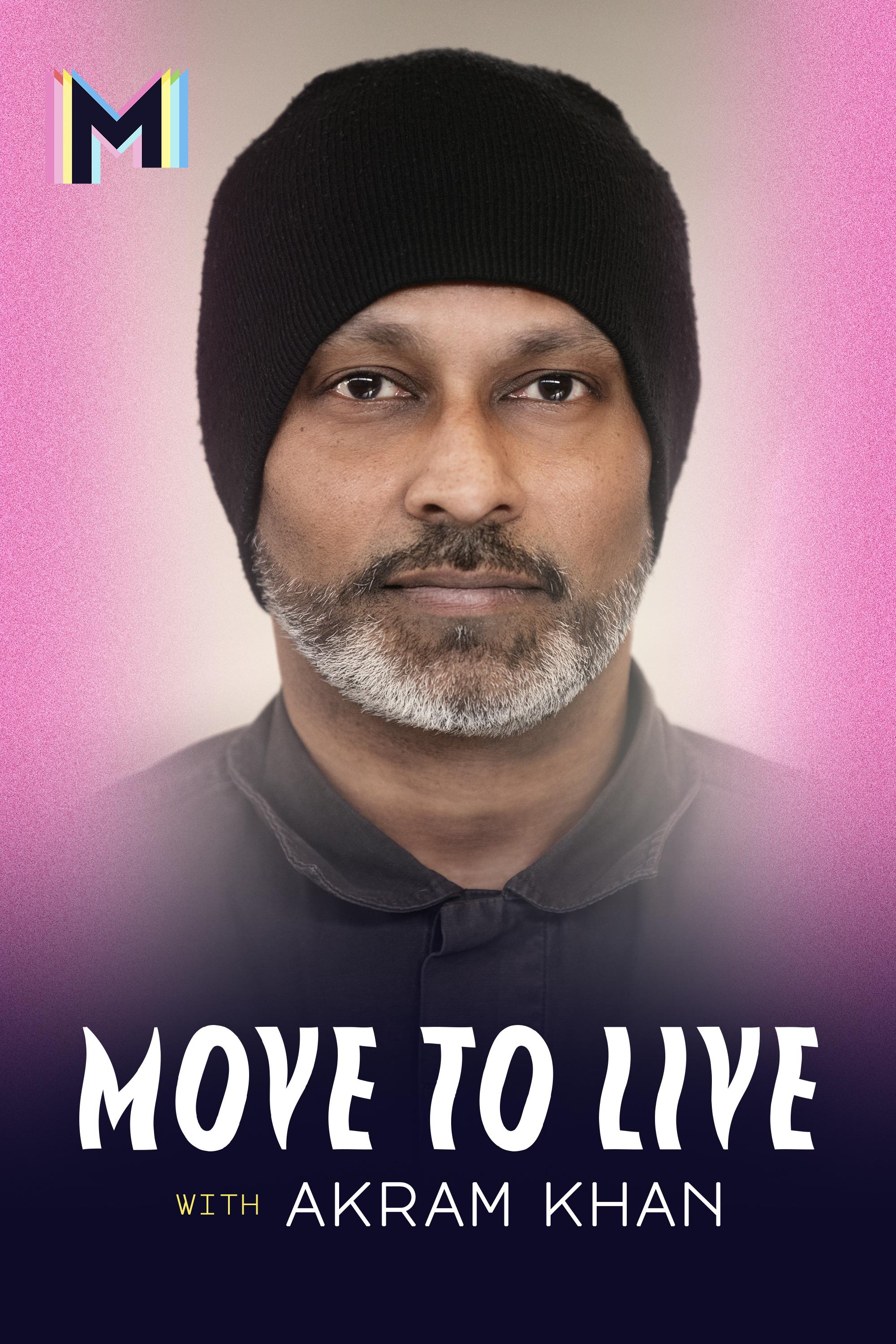 Move to Live with Akram Khan