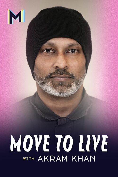 Move to Live with Akram Khan